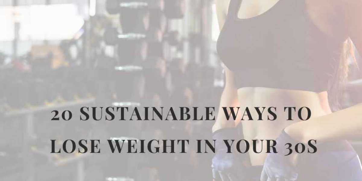 20 Sustainable Ways to Lose Weight in Your 30s