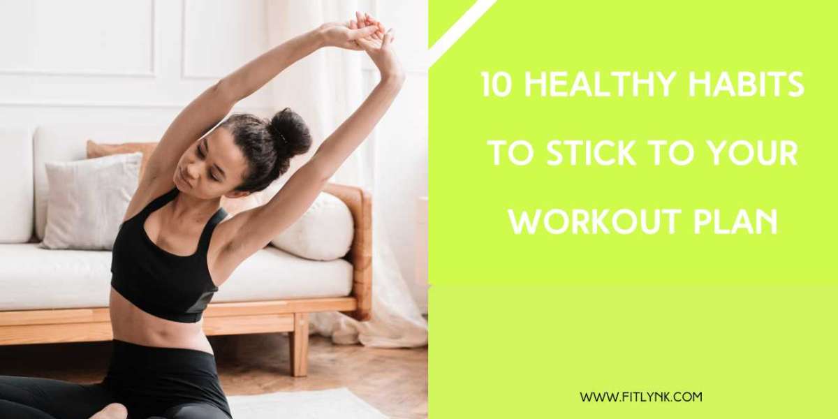 10 Healthy Habits to Stick to Your Workout Plan Cover image