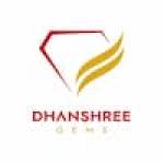 Dhanshree Gems